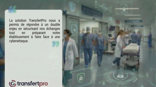 Témoignage : La solution TransfertPro nous a permis de répondre un double enjeu en sécurisant nos échanges tout en préparant notre établissement à une attaque cyber
