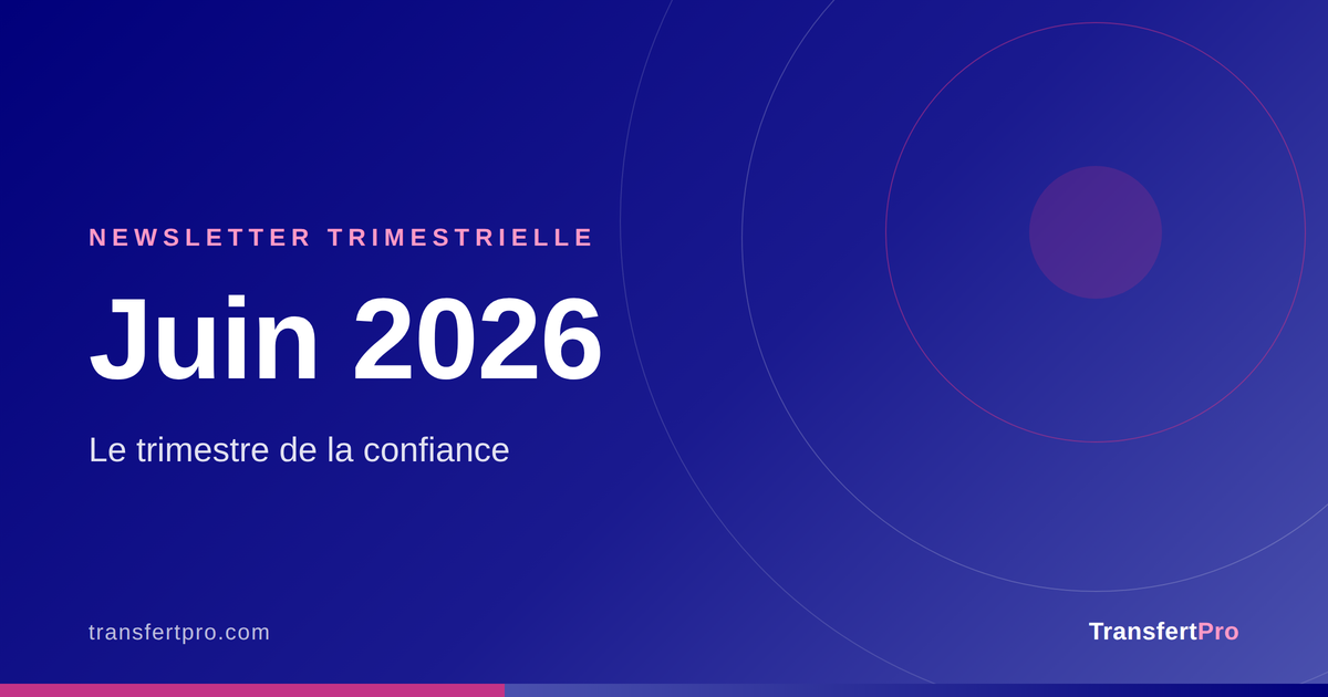 Bandeau de la newsletter trimestrielle TransfertPro de juin 2026, le trimestre de la confiance