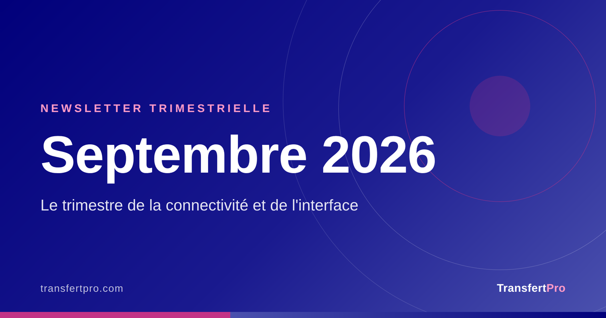 Bandeau de la newsletter trimestrielle TransfertPro de septembre 2026, consacrée à la connectivité et à la nouvelle interface TSend